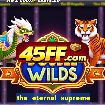 the eternal supreme pt br